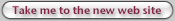 Take me to the new web site
